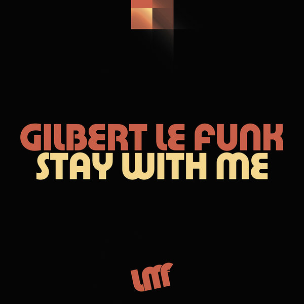 Gilbert Le Funk - Stay With Me [LMF0114]
